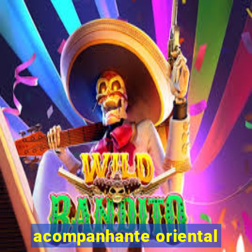 acompanhante oriental